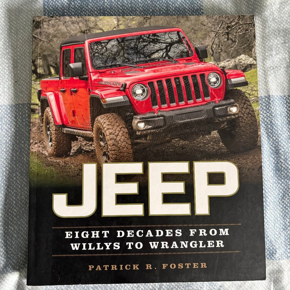 Jeep: Eight Decades From Willys To Wrangler